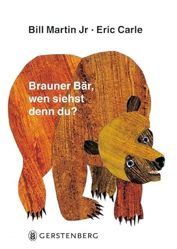 Brauner Bär, wen siehst denn du?: Brauner Bar, wen siehst denn du? von Gerstenberg Verlag